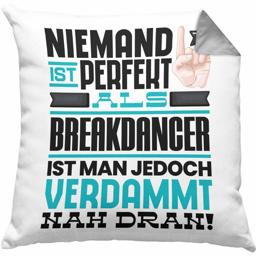 Breakdancer Geschenk Kissen mit Füllung 40x40 Lustige Geschenkidee für Breakdancer Geburtstag Niemand Ist Perfekt Aber Als Breakdancer Ist Man Nah Dran (Grau) Grau Trendation