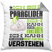 Paraglider Geschenk Kaffee-Kissen mit Füllung 40x40 Geschenkidee für Paraglider Ich Bin Paraglider Ich Kann Es Dir Erklären Jedoch Nicht Für Dich Verstehen Spruch Lustig (Grau) Grau Trendation