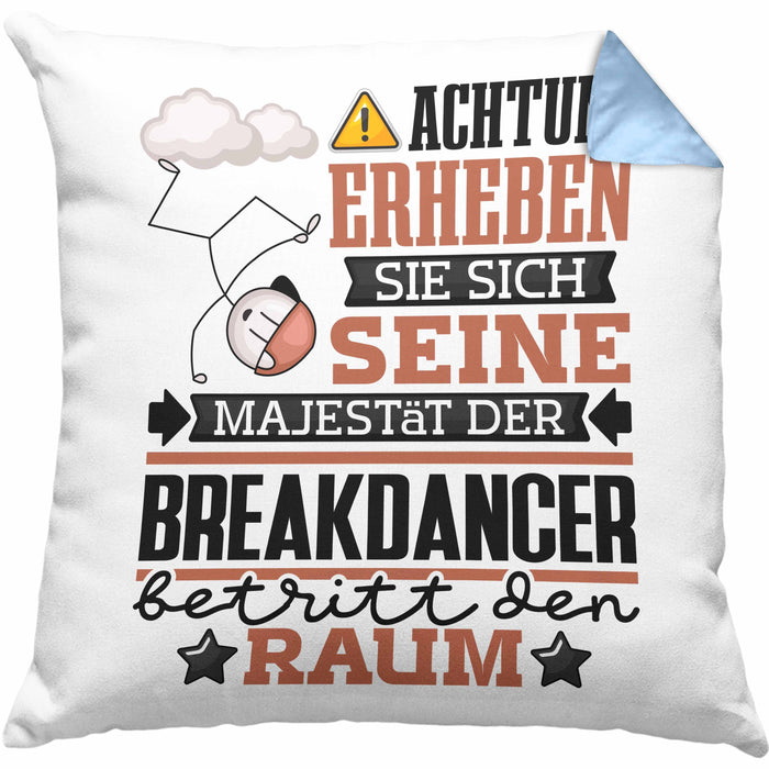Breakdancer Geschenk Kissen mit Füllung 40x40 Lustiger Spruch Erheben Sie Sich Der Breakdancer Betritt den Raum (Grau) Blau Trendation