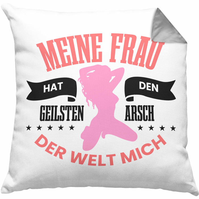 Lustige Kissen mit Füllung 40x40 "Meine Frau Hat Den Geilsten Arsch Der Welt - Mich" Witziges Geschenk für den Partner (Grau) Grau Trendation
