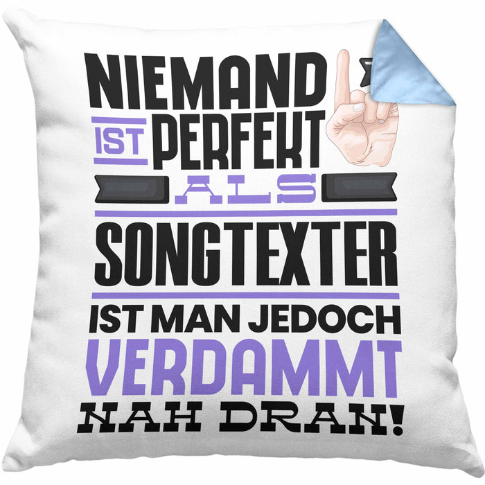 Songtexter Geschenk Kissen mit Füllung 40x40 Lustige Geschenkidee für Songtexter Geburtstag Niemand Ist Perfekt Aber Als Songtexter Ist Man Nah Dran (Grau) Blau Trendation