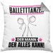 Balletttänzer Kissen mit Füllung 40x40 Geschenk für Balletttänzer Der Mann Der Alles Kann Geschenkidee zum Geburtstag (Grau) Grau Trendation