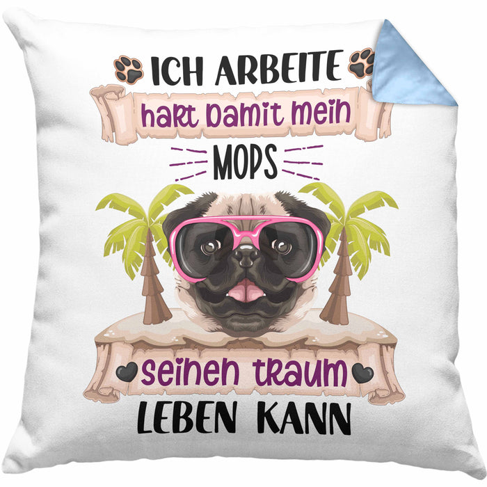 Mops Besitzer Kissen mit Füllung 40x40 Geschenk Lustiger Spruch Geschenkidee Ich Arbeite Hart Damit Mein Mops Seinen Traum Leben Kann (Grau) Blau Trendation
