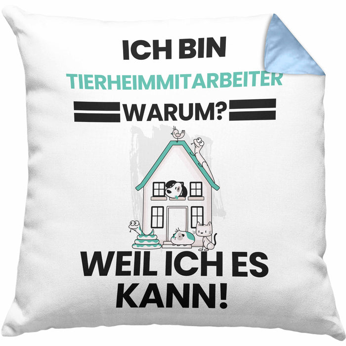 Tierheimmitarbeiter Geschenk Kissen mit Füllung 40x40 Lustiger Spruch Ich Bin Tierheimmitarbeiter Warum Weil Ich Es Kann Geschenkidee Bester Tierheimmitarbeiter Geburtstag (Grau) Blau Trendation