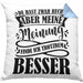 Du Hast Zwar Recht Aber Meine Meinung Finde Ich Trotzdem Besser Kissen mit Füllung 40x40 Geschenk Lustiger Spruch Häferl (Grau) Blau Trendation