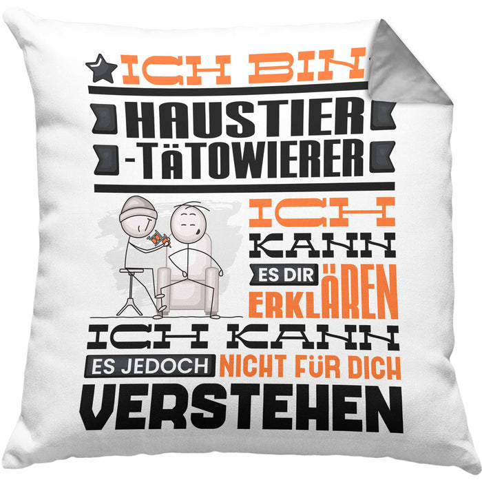Haustier-Tätowierer Geschenk Kaffee-Kissen mit Füllung 40x40 Geschenkidee für Haustier-Tätowierer Ich Bin Haustier-Tätowierer Ich Kann Es Dir Erklären Jedoch Nicht Für Dich Verstehen Spruch Lustig (Grau) Grau Trendation