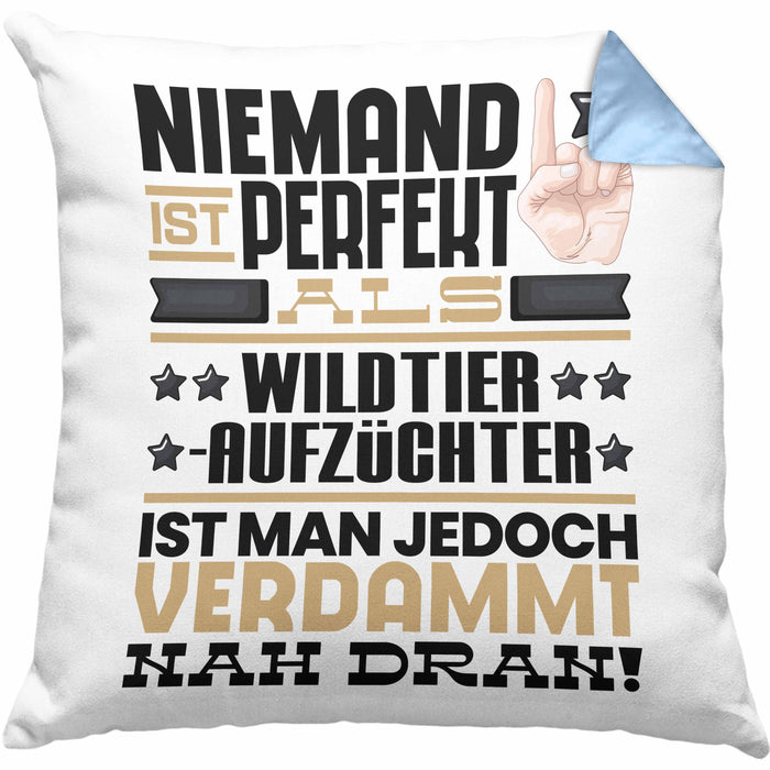 Wildtieraufzüchter Geschenk Kissen mit Füllung 40x40 Lustige Geschenkidee für Wildtieraufzüchter Geburtstag Niemand Ist Perfekt Aber Als Wildtieraufzüchter Ist Man Nah Dran (Grau) Blau Trendation