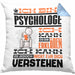 Psychologe Geschenk Kissen mit Füllung 40x40 Geschenkidee für Psychologe Geburtstag Lustiger Spruch Ich Bin Psychologe Ich Kann Es Dir Erklären Aber Nicht Für Dich Verstehen (Grau) Blau Trendation