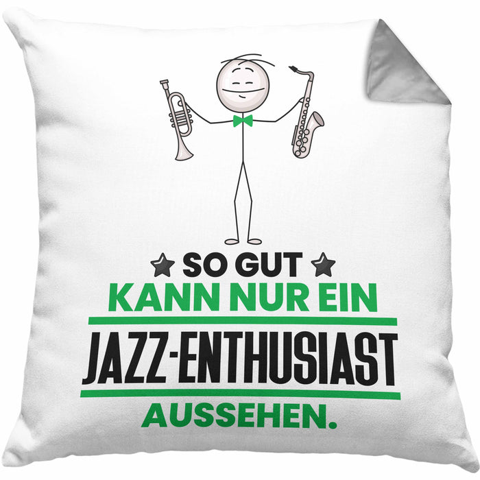 Jazz-Enthusiast Geschenk Kissen mit Füllung 40x40 So Gut Kann Nur Ein Jazz-Enthusiast Aussehen Geschenkidee (Grau) Grau Trendation