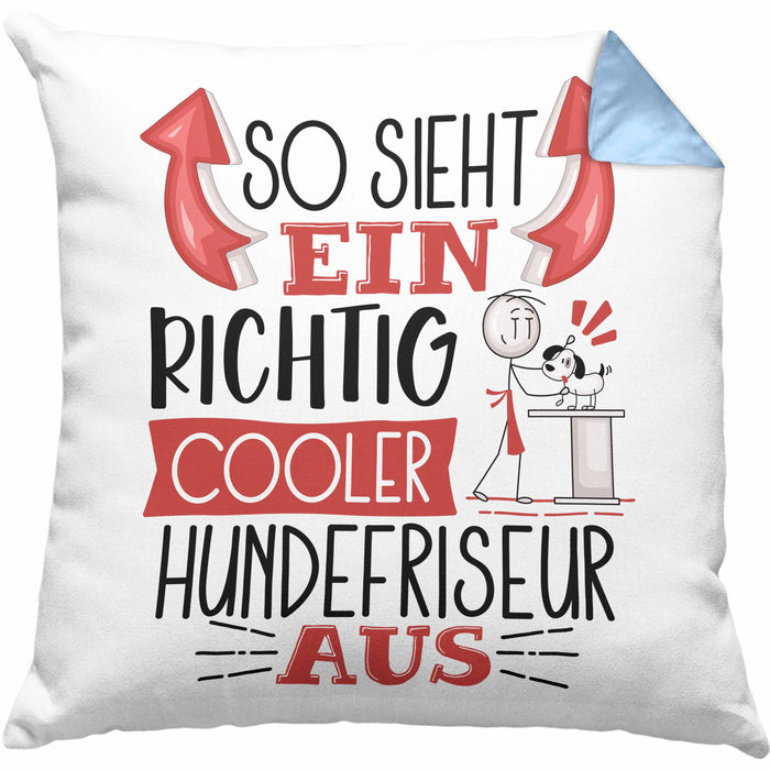 Hundefriseur Kissen mit Füllung 40x40 So Sieht Ein Richtig Cooler Hundefriseur Aus Geschenk Lustiger Spruch Geschenkidee (Grau) Blau Trendation