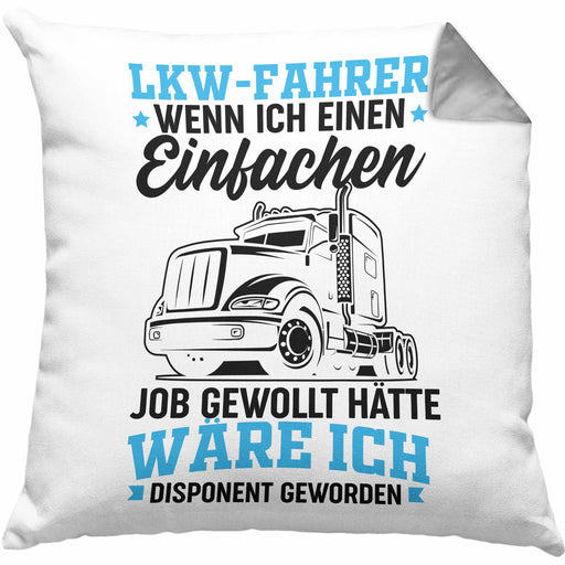 LKW Fahrer Kissen mit Füllung 40x40 Geschenk für Fernfahrer Wenn Ich Einen Einfachen Job Gewollt Hätte Wäre Ich Disponent Geworden (Grau) Grau Trendation