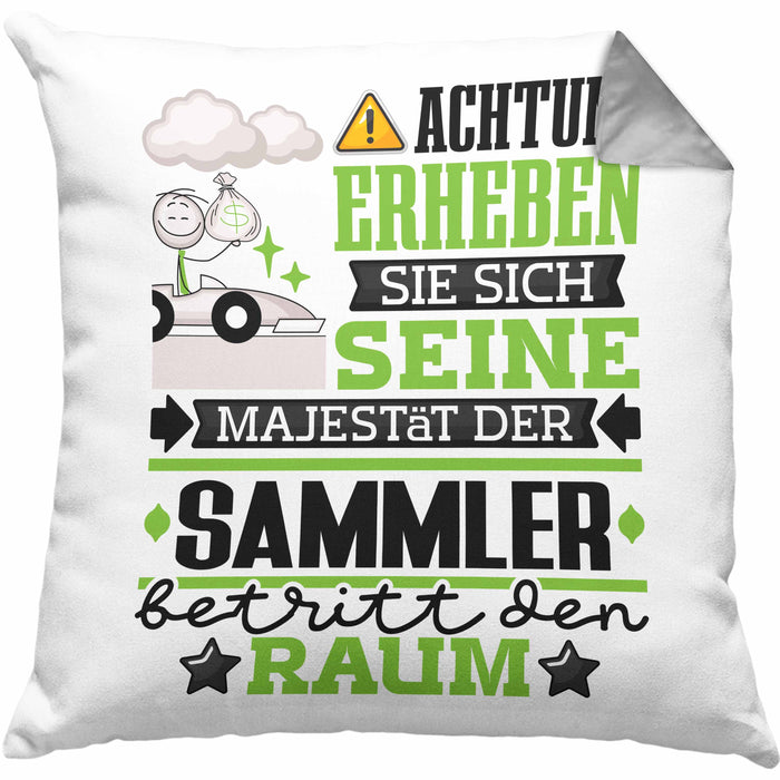 Sammler Geschenk Kissen mit Füllung 40x40 Lustiger Spruch Erheben Sie Sich Der Sammler Betritt den Raum (Grau) Grau Trendation