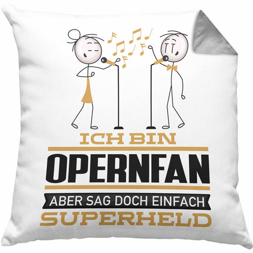Opernfan Geschenk Kissen mit Füllung 40x40 Ich Bin Opernfan Aber Sag Doch Einfach Superheld Lustige Geschenkdiee für Opernfan (Grau) Grau Trendation