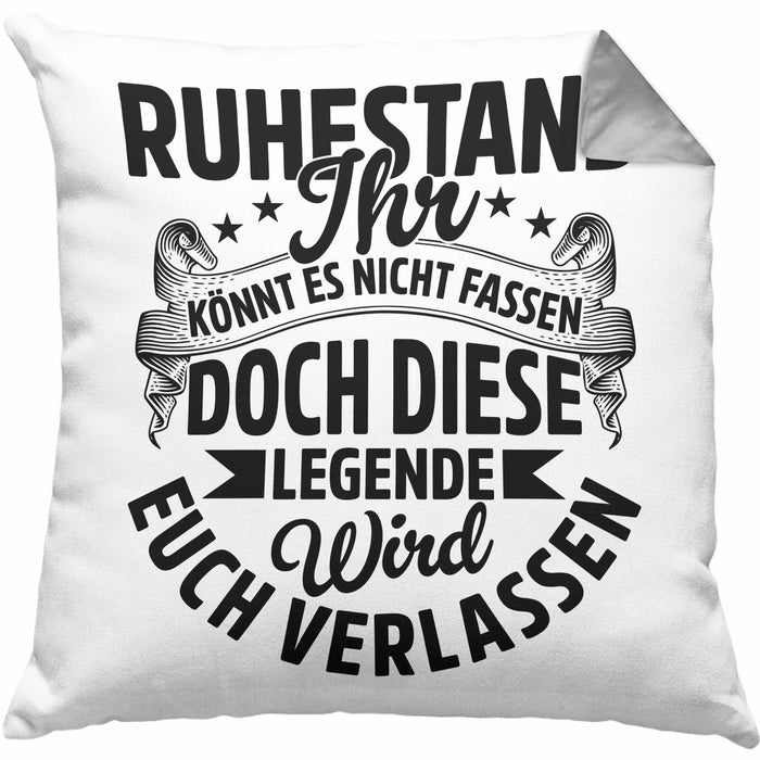 Ruhestand Geschenk Kissen mit Füllung 40x40 Lustiger Spruch Ihr Könnt Es Nicht Fassen Doch Diese Legende Wird Euch Verlassen (Grau) Grau Trendation