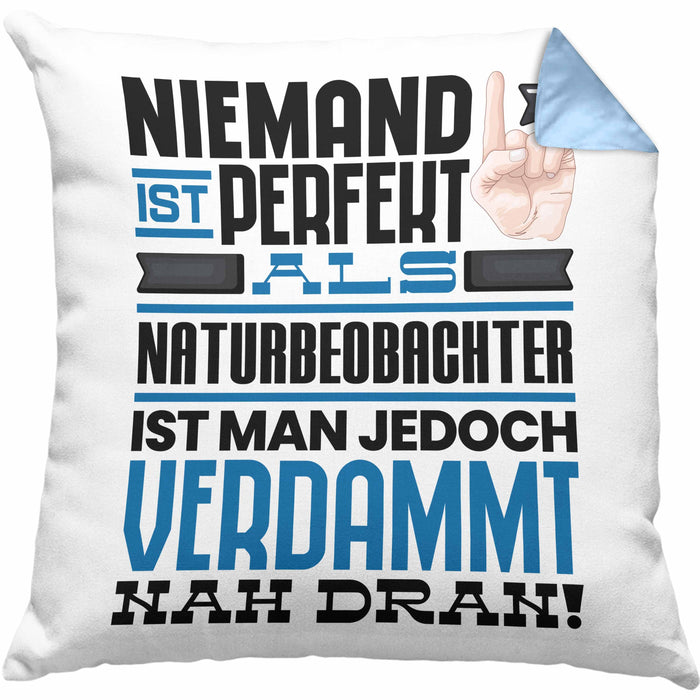 Naturbeobachter Geschenk Kissen mit Füllung 40x40 Lustige Geschenkidee für Naturbeobachter Geburtstag Niemand Ist Perfekt Aber Als Naturbeobachter Ist Man Nah Dran (Grau) Blau Trendation