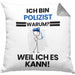 Polizist Geschenk Kissen mit Füllung 40x40 Lustiger Spruch Ich Bin Polizist Warum Weil Ich Es Kann Geschenkidee Bester Polizist Geburtstag (Grau) Grau Trendation