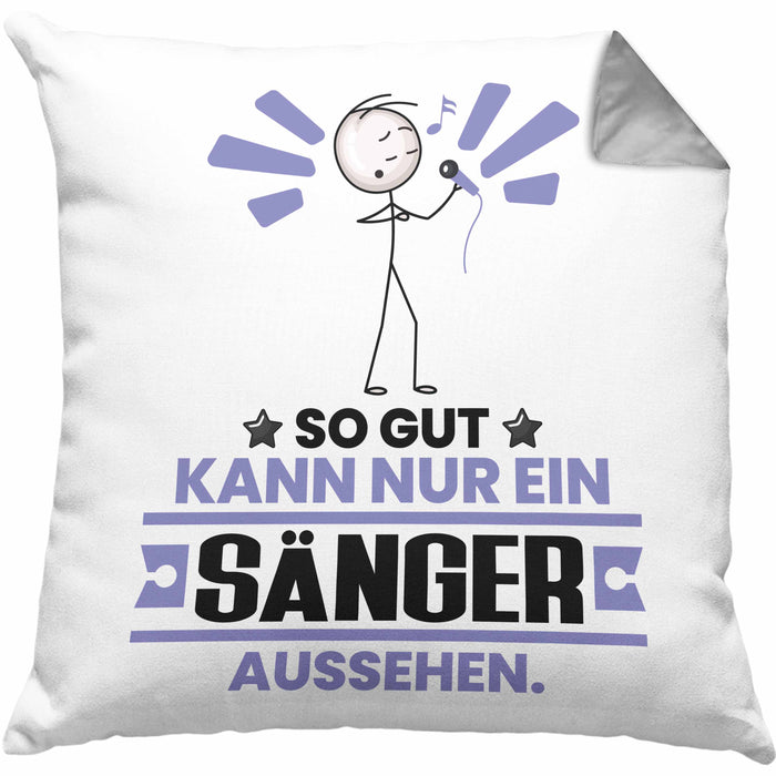 Sänger Geschenk Kissen mit Füllung 40x40 So Gut Kann Nur Ein Sänger Aussehen Geschenkidee (Grau) Grau Trendation