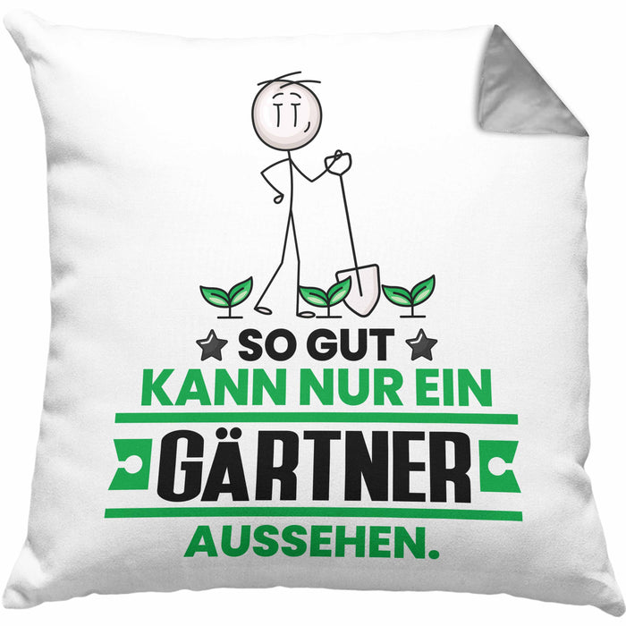 Gärtner Geschenk Kissen mit Füllung 40x40 So Gut Kann Nur Ein Gärtner Aussehen Geschenkidee (Grau) Grau Trendation