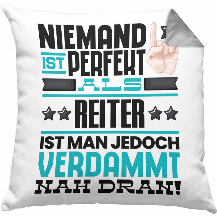 Reiter Geschenk Kissen mit Füllung 40x40 Lustige Geschenkidee für Reiter Geburtstag Niemand Ist Perfekt Aber Als Reiter Ist Man Nah Dran (Grau) Grau Trendation