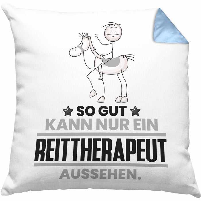 Reittherapeut Geschenk Kissen mit Füllung 40x40 So Gut Kann Nur Ein Reittherapeut Aussehen Geschenkidee (Grau) Blau Trendation