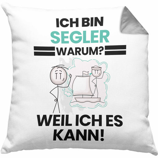 Segler Geschenk Kissen mit Füllung 40x40 Lustiger Spruch Ich Bin Segler Warum Weil Ich Es Kann Geschenkidee Bester Segler Geburtstag (Grau) Grau Trendation