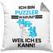 Puzzler Geschenk Kissen mit Füllung 40x40 Lustiger Spruch Ich Bin Puzzler Warum Weil Ich Es Kann Geschenkidee Bester Puzzler Geburtstag (Grau) Grau Trendation