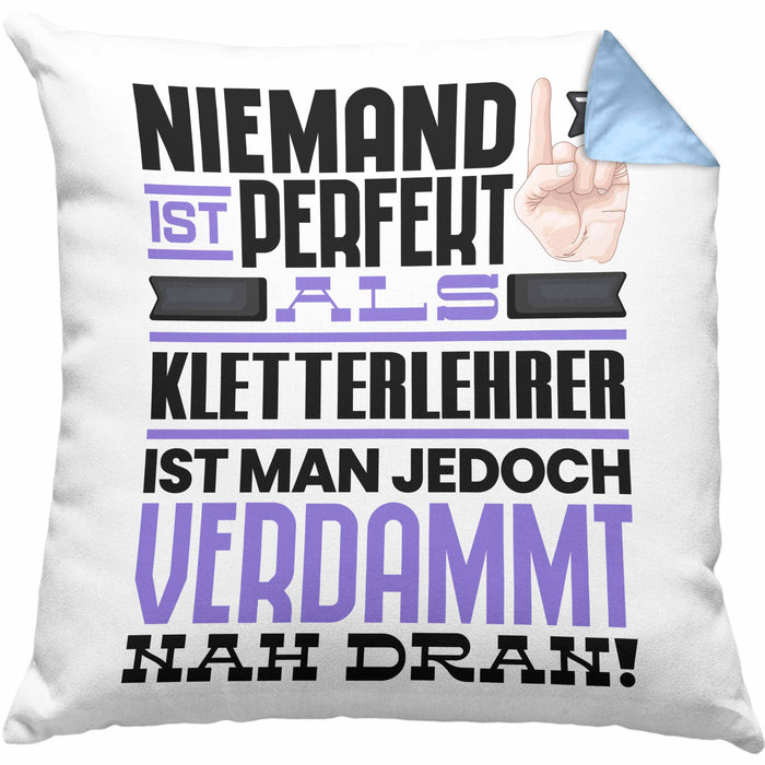 Kletterlehrer Geschenk Kissen mit Füllung 40x40 Lustige Geschenkidee für Kletterlehrer Geburtstag Niemand Ist Perfekt Aber Als Kletterlehrer Ist Man Nah Dran (Grau) Blau Trendation