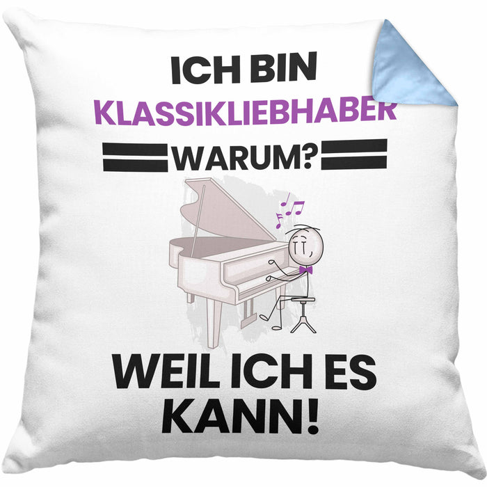 Klassikliebhaber Geschenk Kissen mit Füllung 40x40 Lustiger Spruch Ich Bin Klassikliebhaber Warum Weil Ich Es Kann Geschenkidee Bester Klassikliebhaber Geburtstag (Grau) Blau Trendation