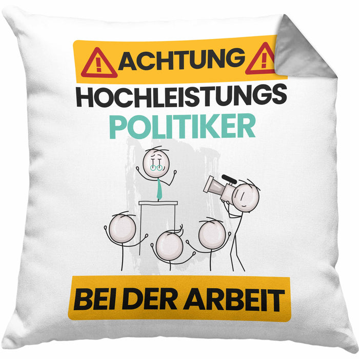 Politiker Kissen mit Füllung 40x40 Geschenk Lustiger Spruch Geschenkidee für Politiker Achtung Hochleistungs Politiker Bei Der Arbeit (Grau) Grau Trendation