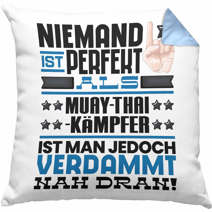 Muay-Thai-Kämpfer Geschenk Kissen mit Füllung 40x40 Lustige Geschenkidee für Muay-Thai-Kämpfer Geburtstag Niemand Ist Perfekt Aber Als Muay-Thai-Kämpfer Ist Man Nah Dran (Grau) Blau Trendation