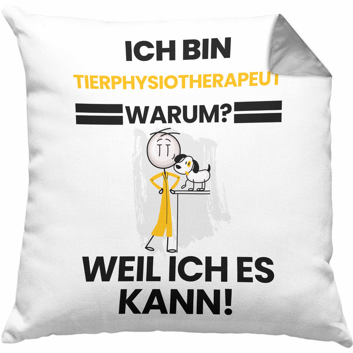 Tierphysiotherapeut Geschenk Kissen mit Füllung 40x40 Lustiger Spruch Ich Bin Tierphysiotherapeut Warum Weil Ich Es Kann Geschenkidee Bester Tierphysiotherapeut Geburtstag (Grau) Grau Trendation
