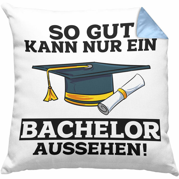 Kissen mit Füllung 40x40 Geschenk Bestandene Bachelor-Prüfung Geschenkidee So Gut Kann Nur Ein Bachelor Aussehen (Grau) Blau Trendation