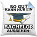 Kissen mit Füllung 40x40 Geschenk Bestandene Bachelor-Prüfung Geschenkidee So Gut Kann Nur Ein Bachelor Aussehen (Grau) Blau Trendation