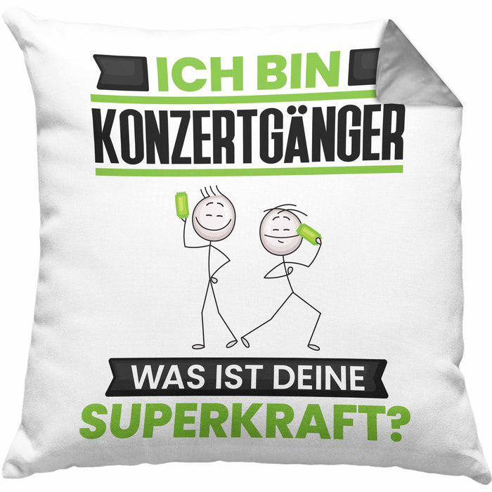 Konzertgänger Kissen mit Füllung 40x40 Geschenk für Konzertgänger Geburtstag Lustiger Spruch Was Ist Deine Superkraft (Grau) Grau Trendation