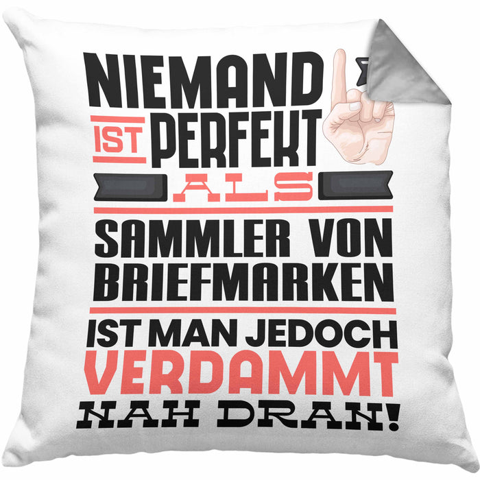 Sammler von Briefmarken Geschenk Kissen mit Füllung 40x40 Lustige Geschenkidee für Sammler von Briefmarken Geburtstag Niemand Ist Perfekt Aber Als Sammler von Briefmarken Ist Man Nah Dran (Grau) Grau Trendation