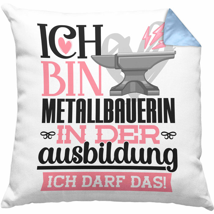 Metallbauerin Ausbildung Start Geschenk Kissen mit Füllung 40x40 Ich Bin Metallbauerin In Der Ausbildung Ich Darf Das Geschenkidee (Grau) Blau Trendation