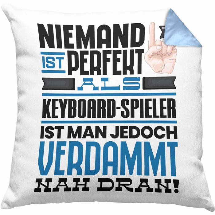 Keyboard-Spieler Geschenk Kissen mit Füllung 40x40 Lustige Geschenkidee für Keyboard-Spieler Geburtstag Niemand Ist Perfekt Aber Als Keyboard-Spieler Ist Man Nah Dran (Grau) Blau Trendation