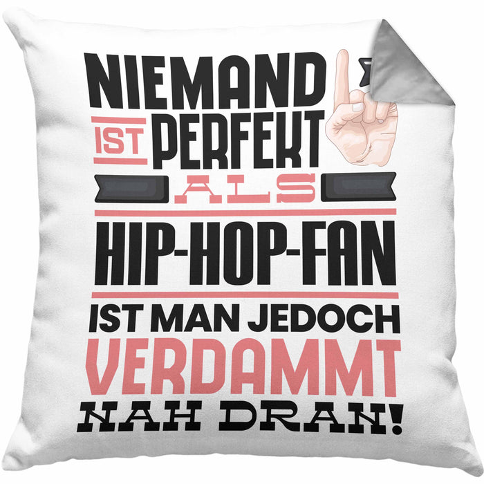 Hip-Hop-Fan Geschenk Kissen mit Füllung 40x40 Lustige Geschenkidee für Hip-Hop-Fan Geburtstag Niemand Ist Perfekt Aber Als Hip-Hop-Fan Ist Man Nah Dran (Grau) Grau Trendation