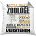 Zoologe Geschenk Kissen mit Füllung 40x40 Geschenkidee für Zoologe Geburtstag Lustiger Spruch Ich Bin Zoologe Ich Kann Es Dir Erklären Aber Nicht Für Dich Verstehen (Grau) Grau Trendation