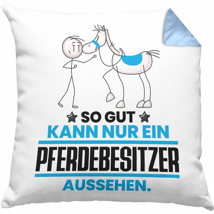 Pferdebesitzer Geschenk Kissen mit Füllung 40x40 So Gut Kann Nur Ein Pferdebesitzer Aussehen Geschenkidee (Grau) Blau Trendation