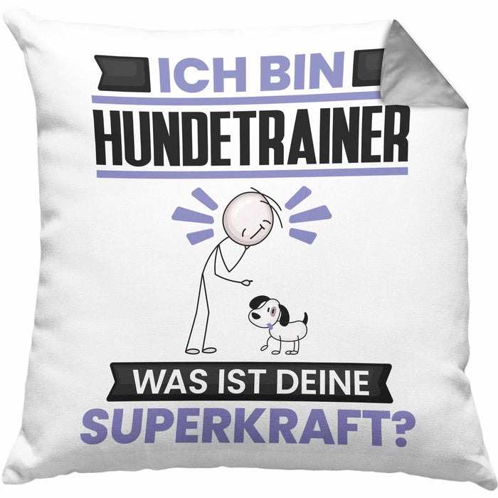 Hundetrainer Kissen mit Füllung 40x40 Geschenk für Hundetrainer Geburtstag Lustiger Spruch Was Ist Deine Superkraft (Grau) Grau Trendation