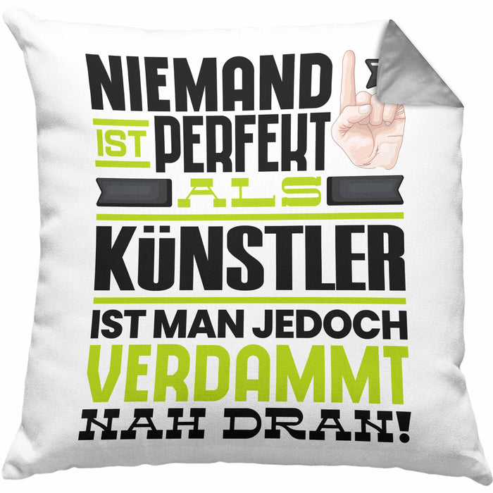 Künstler Geschenk Kissen mit Füllung 40x40 Lustige Geschenkidee für Künstler Geburtstag Niemand Ist Perfekt Aber Als Künstler Ist Man Nah Dran (Grau) Grau Trendation