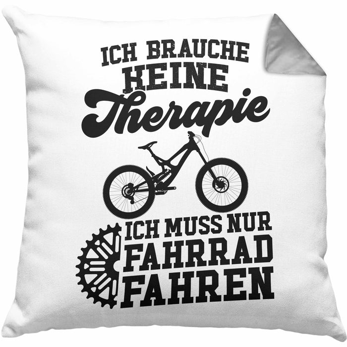 ich brauche keine therapie ich muss nur fahrrad fahren Fahrrad Radfahrer Geschenk Rennrad Bike Geschenkideen Kissen mit Füllung 40x40 Fahrradfahrer Therapie — TrendationStore