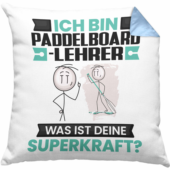 Paddelboard-Lehrer Kissen mit Füllung 40x40 Geschenk für Paddelboard-Lehrer Geburtstag Lustiger Spruch Was Ist Deine Superkraft (Grau) Blau Trendation