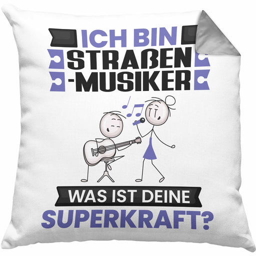 Straßenmusiker Kissen mit Füllung 40x40 Geschenk für Straßenmusiker Geburtstag Lustiger Spruch Was Ist Deine Superkraft (Grau) Grau Trendation
