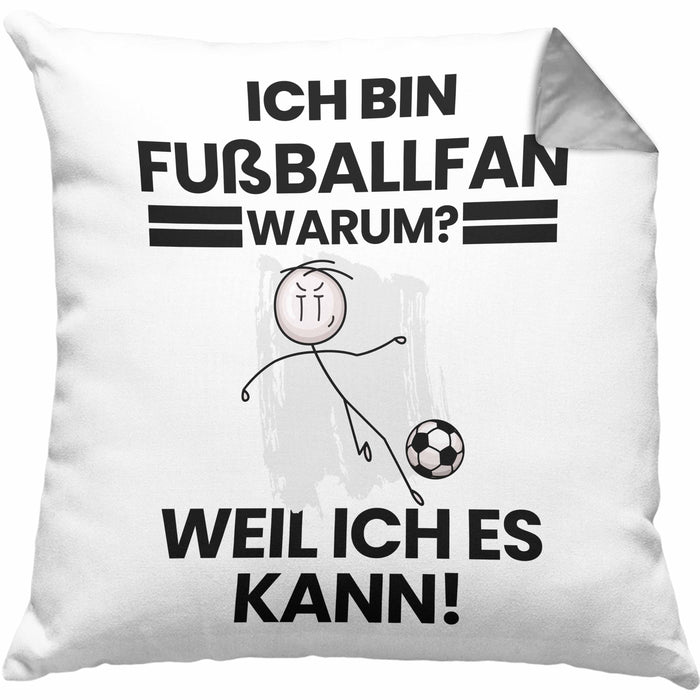 Fußballfan Geschenk Kissen mit Füllung 40x40 Lustiger Spruch Ich Bin Fußballfan Warum Weil Ich Es Kann Geschenkidee Bester Fußballfan Geburtstag (Grau) Grau Trendation