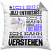 Jazz-Enthusiast Geschenk Kissen mit Füllung 40x40 Lustige Geschenkdiee für einen Jazz-Enthusiast Geburtstag Ich Bin Jazz-Enthusiast Ich Kann Es Dir Erklären Aber Nicht Für Dich Verstehen (Grau) Grau Trendation