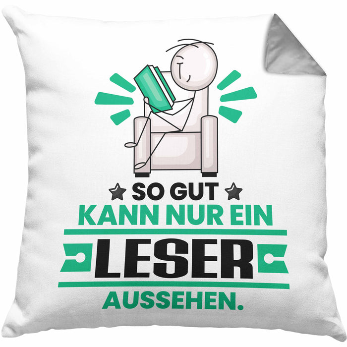 Leser Geschenk Kissen mit Füllung 40x40 So Gut Kann Nur Ein Leser Aussehen Geschenkidee (Grau) Grau Trendation