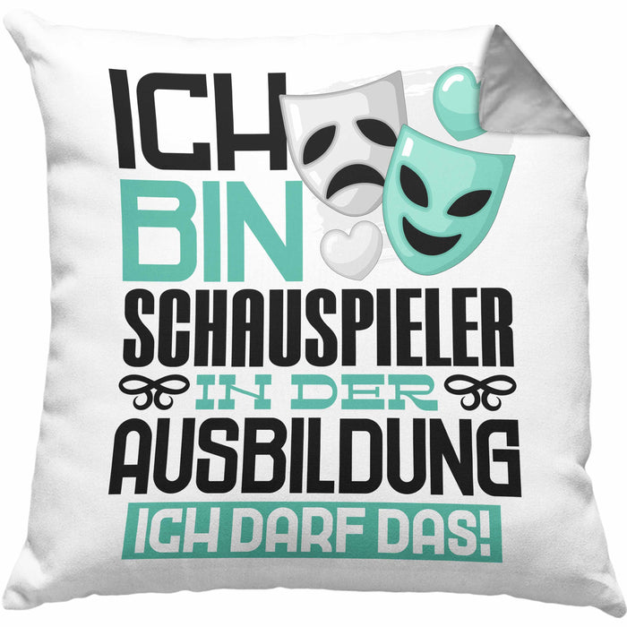 Schauspieler Ausbildung Kissen mit Füllung 40x40 Geschenk Ich Bin Schauspieler In Der Ausbildung Ich Darf Das Geschenkidee Spruch (Grau) Grau Trendation