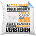 Vogelforscher Geschenk Kaffee-Kissen mit Füllung 40x40 Geschenkidee für Vogelforscher Ich Bin Vogelforscher Ich Kann Es Dir Erklären Jedoch Nicht Für Dich Verstehen Spruch Lustig (Grau) Blau Trendation
